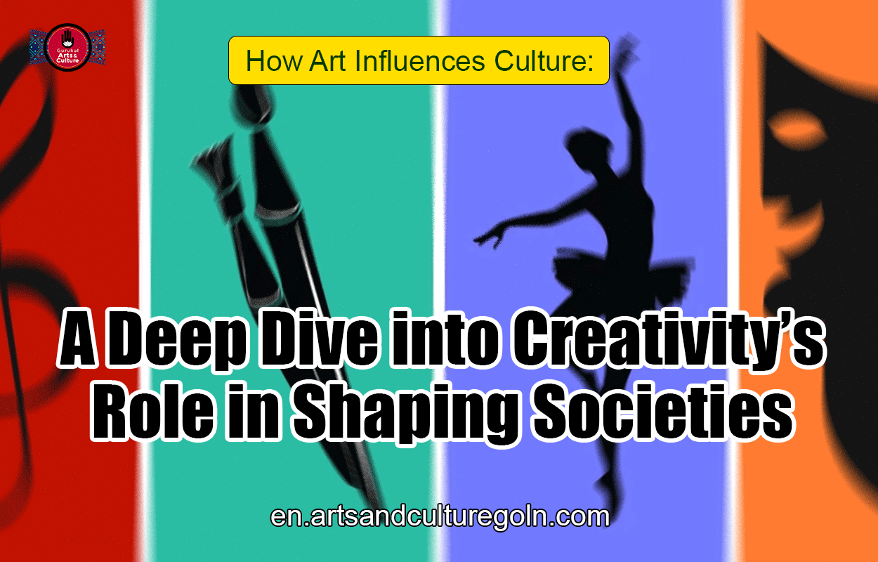 How Art Influences Culture: A Deep Dive into Creativity’s Role in Shaping Societies